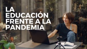 La educación frente a la pandemia